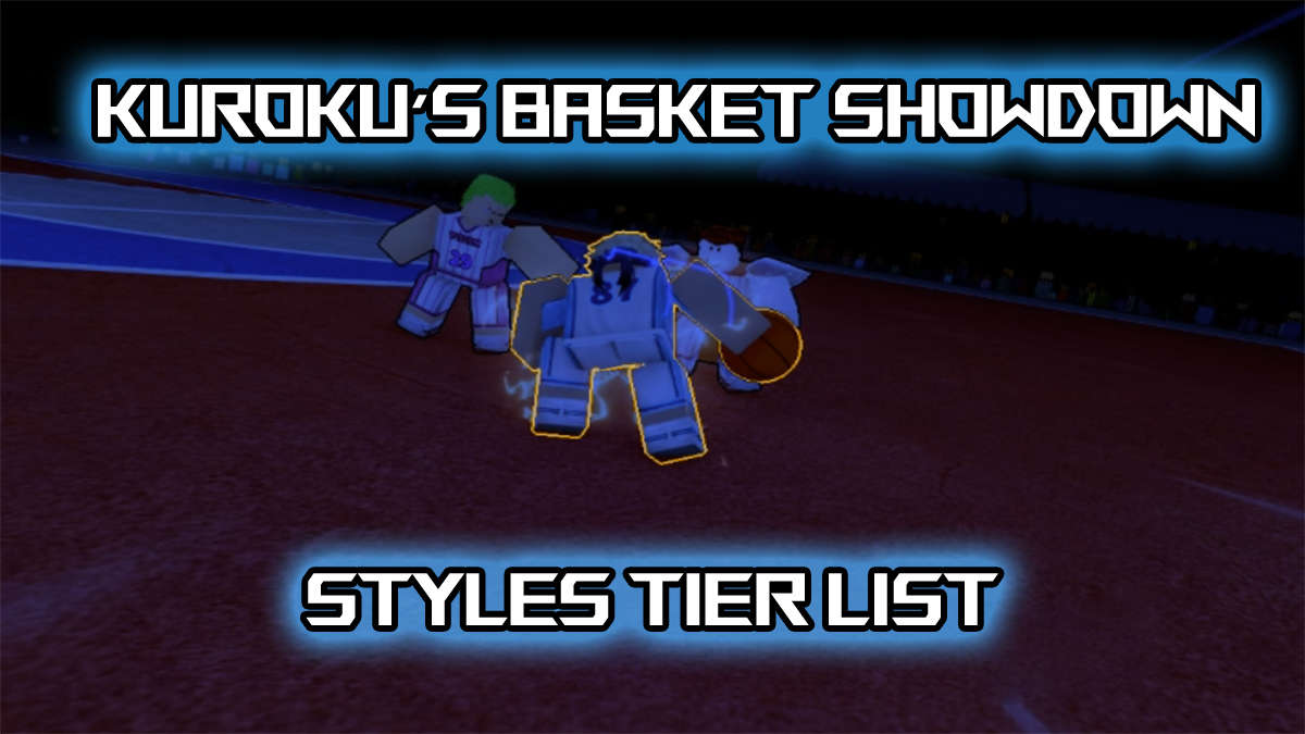 Daftar Tier Styles Basket Showdown Ultimate Kuroku [rilis]