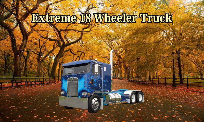 Extreme 18 Wheeler Truck